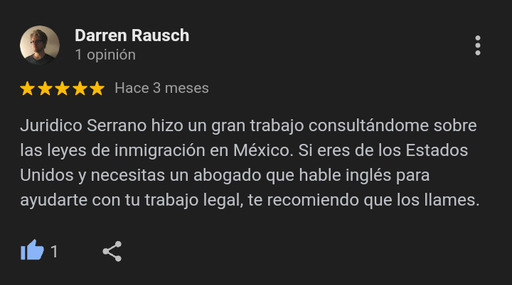 Juridico Serrano hizo un gran trabajo consultándome sobre las leyes de inmigración en México. Si eres de los Estados Unidos y necesitas un abogado que hable inglés para ayudarte con tu trabajo legal, te recomiendo que los llames.